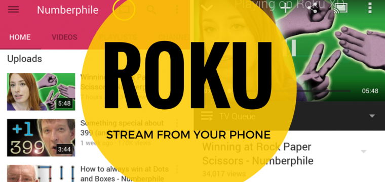 Stream YouTube To Roku With Your Phone